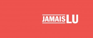 jamais lu